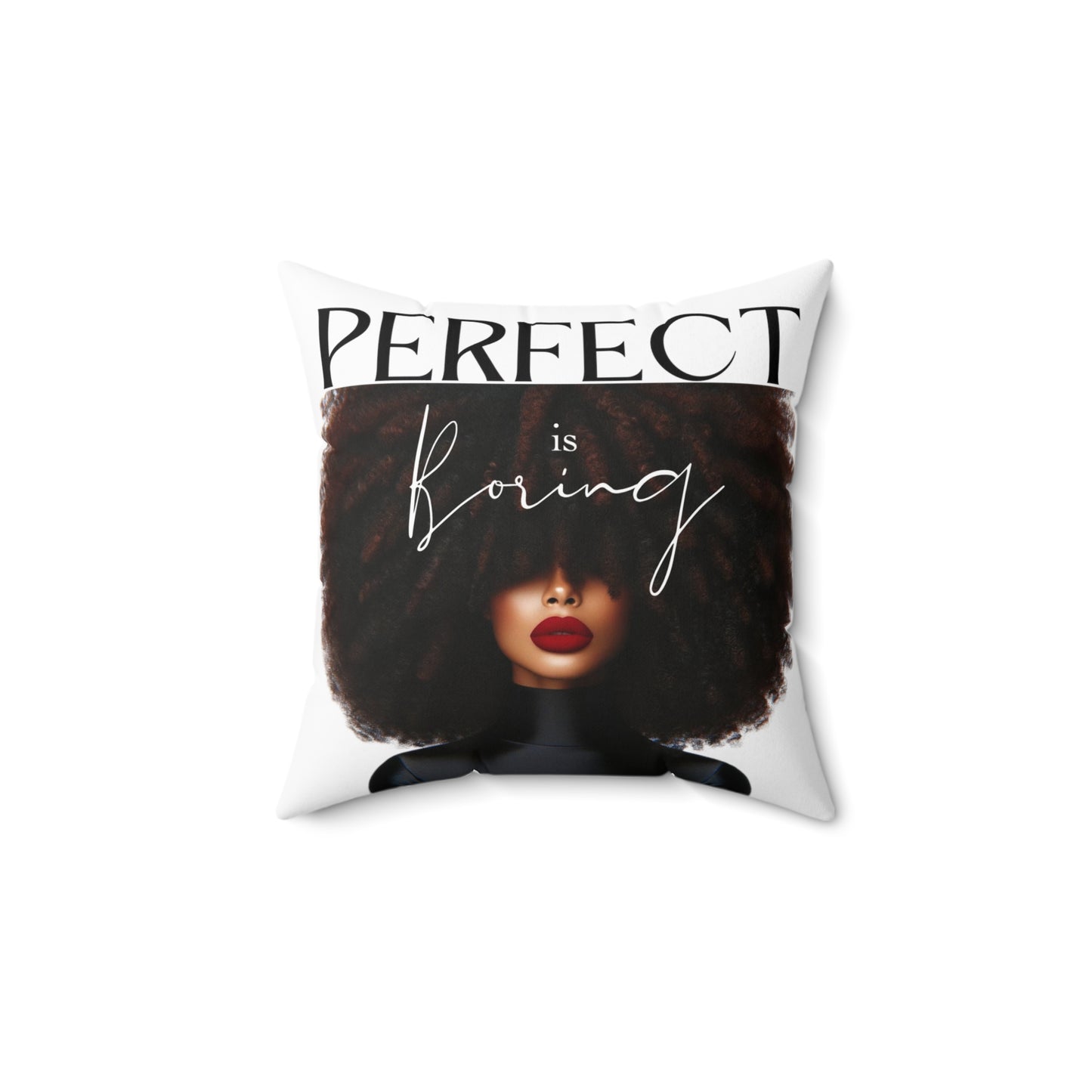 PERFECT IS BORING (Statement pillow)